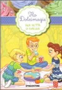 Una fetta di amicizia. Flo Dolcimagie. Vol. 3 - Alessandra Berello - Libro De Agostini 2015 | Libraccio.it