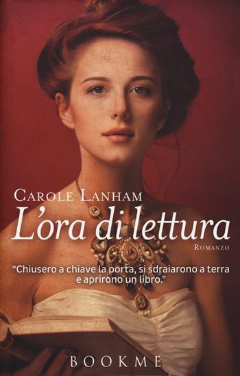 L' ora di lettura - Carole Lanham - Libro Bookme 2015 | Libraccio.it
