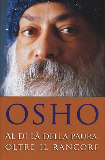 Al di là della paura, oltre il rancore - Osho - Libro De Agostini 2015 | Libraccio.it