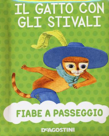 Il gatto con gli stivali - Jacob Grimm, Wilhelm Grimm - Libro De Agostini 2015, Fiabe a passeggio | Libraccio.it