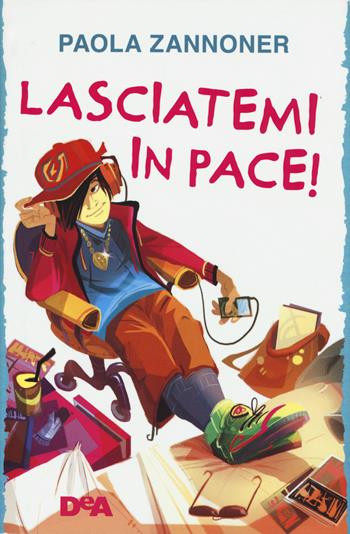 Lasciatemi in pace! - Paola Zannoner - Libro De Agostini 2015, Le gemme | Libraccio.it