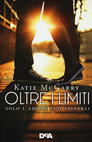 Oltre i limiti - Katie McGarry - Libro De Agostini 2015, Le gemme | Libraccio.it