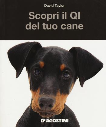 Scopri il QI del tuo cane - David Taylor - Libro De Agostini 2015 | Libraccio.it