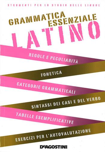 Grammatica essenziale di latino  - Libro De Agostini 2015, Grammatiche essenziali | Libraccio.it