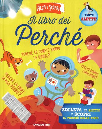 Il libro dei perché. Ediz. illustrata - Federica Magrin - Libro De Agostini 2015, Alza e scopri | Libraccio.it