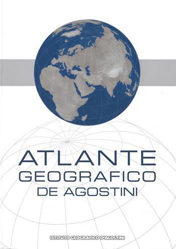Atlante geografico De Agostini  - Libro De Agostini 2015, Grandi atlanti | Libraccio.it