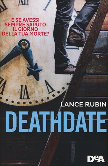 Deathdate - Lance Rubin - Libro De Agostini 2015, Le gemme | Libraccio.it