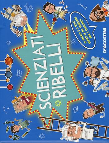 Scienziati ribelli - Dan Green - Libro De Agostini 2015 | Libraccio.it