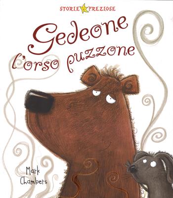 Gedeone l'orso puzzone. Ediz. illustrata - Mark Chambers - Libro De Agostini 2015, Storie preziose | Libraccio.it