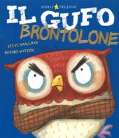 Il gufo brontolone. Ediz. illustrata