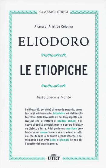 Le etiopiche. Testo greco a fronte. Con e-book - Eliodoro - Libro UTET 2015, Classici greci | Libraccio.it