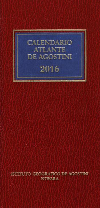 Calendario atlante De Agostini 2016.  - Libro De Agostini 2015, Calendario atlante | Libraccio.it