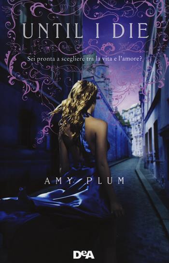 Until I die. Revenants - Amy Plum - Libro De Agostini 2015 | Libraccio.it