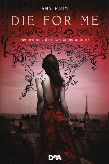 Die for me. Revenants - Amy Plum - Libro De Agostini 2015, Le gemme | Libraccio.it