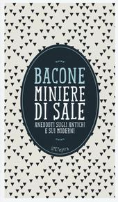 Miniere di sale. Aneddoti sugli antichi e sui moderni. Con e-book