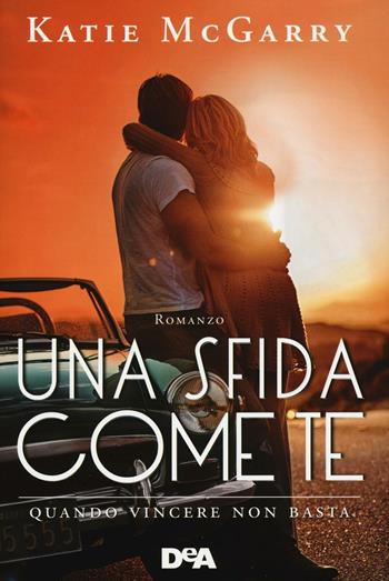 Una sfida come te. Quando vincere non basta - Katie McGarry - Libro De Agostini 2016, Le gemme | Libraccio.it