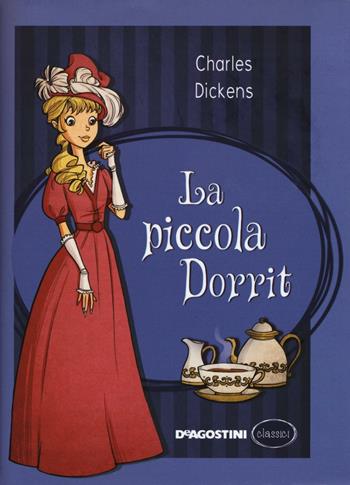 La piccola Dorrit. Nuova ediz. - Charles Dickens - Libro De Agostini 2016, Classici | Libraccio.it