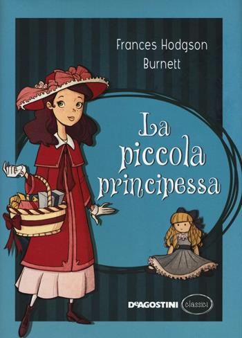 La piccola principessa - Frances H. Burnett - Libro De Agostini 2016, Classici | Libraccio.it