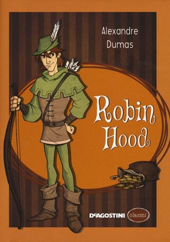 Robin Hood - Alexandre Dumas - Libro De Agostini 2016, Classici | Libraccio.it