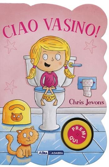 Ciao vasino! For girls. Ediz. illustrata - Chris Jevons - Libro ABraCadabra 2016 | Libraccio.it