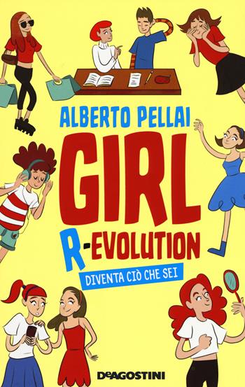 Girl r-evolution. Diventa ciò che sei - Alberto Pellai - Libro De Agostini 2016, Le gemme | Libraccio.it