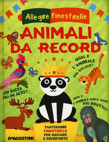 Animali da record - Mattia Fontana - Libro De Agostini 2016, Allegre finestrelle | Libraccio.it