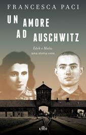 Un amore ad Auschwitz. Edek e Mala: una storia vera. Con e-book