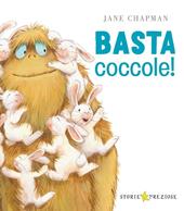 Basta coccole! Ediz. illustrata