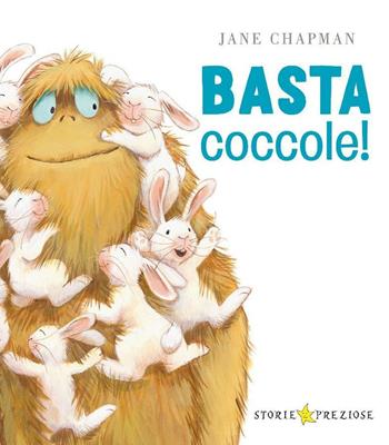Basta coccole! Ediz. illustrata - Jane Chapman - Libro De Agostini 2016, Storie preziose | Libraccio.it