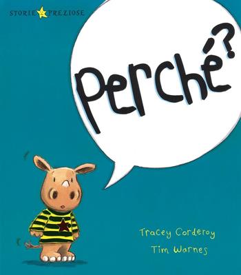 Perché? - Tracey Corderoy, Tim Warnes - Libro De Agostini 2016, Storie preziose | Libraccio.it