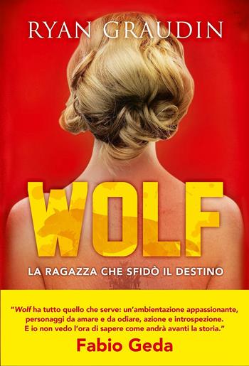 La ragazza che sfidò il destino. Wolf - Ryan Graudin - Libro De Agostini 2016, Le gemme | Libraccio.it