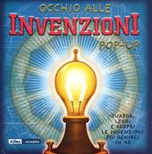 Occhio alle invenzioni. Libro pop-up. Ediz. illustrata