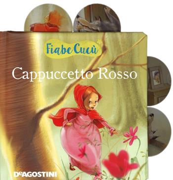 Cappuccetto Rosso. Ediz. illustrata. Con e-book - Valentina Deiana, Mattia Fontana - Libro De Agostini 2016, Fiabe cucù | Libraccio.it