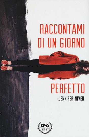 Raccontami di un giorno perfetto - Jennifer Niven - Libro De Agostini 2016, DeA best | Libraccio.it