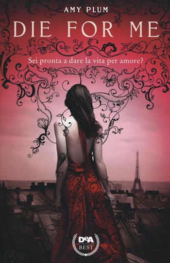 Die for me. Revenants - Amy Plum - Libro De Agostini 2016, DeA best | Libraccio.it