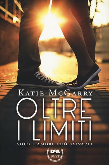 Oltre i limiti - Katie McGarry - Libro De Agostini 2016, DeA best | Libraccio.it