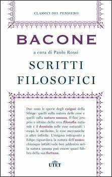 Scritti filosofici - Francesco Bacone - Libro UTET 2016, Classici del pensiero | Libraccio.it