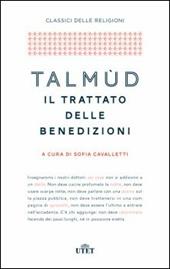 Talmùd. Il trattato delle benedizioni