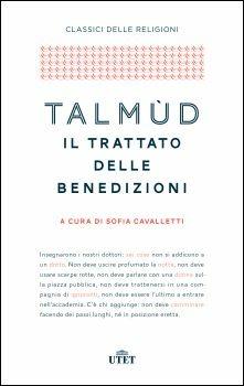 Talmùd. Il trattato delle benedizioni  - Libro UTET 2016, Classici delle religioni | Libraccio.it