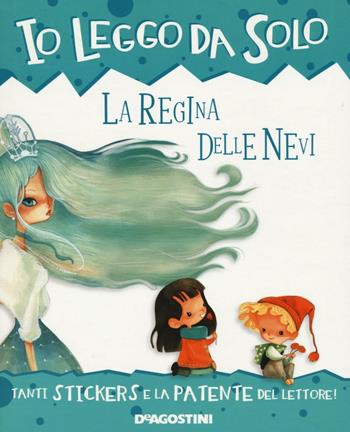 La regina delle nevi. Con adesivi. Con App per tablet e smartphone - Roberta Zilio, Daniela Volpari - Libro De Agostini 2016, Io leggo da solo | Libraccio.it