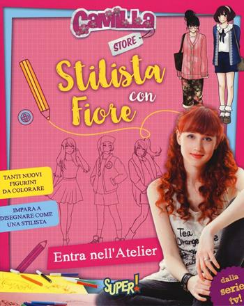 Stilista con Fiore. Camilla store - Fiore Manni - Libro De Agostini 2016 | Libraccio.it