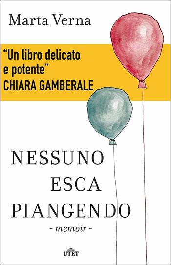 Nessuno esca piangendo. Con e-book - Marta Verna - Libro UTET 2016 | Libraccio.it