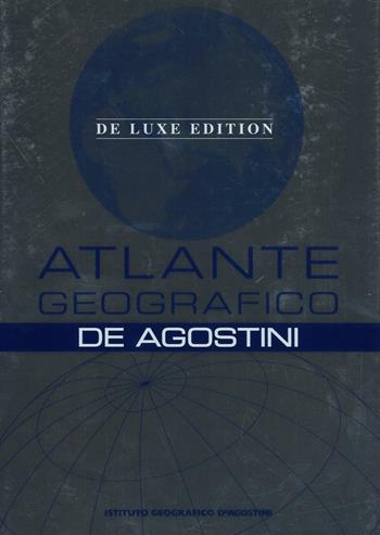 Atlante geografico De Agostini. Deluxe edition. Ediz. a colori.  - Libro De Agostini 2016, Grandi atlanti | Libraccio.it