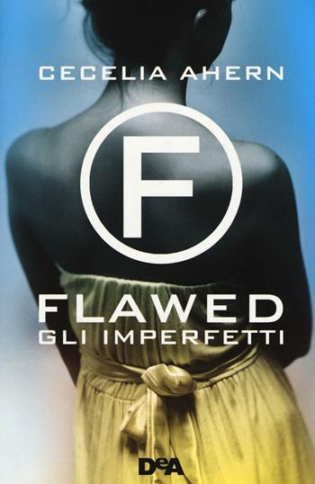 Gli imperfetti. Flawed - Cecelia Ahern - Libro De Agostini 2016, Le gemme | Libraccio.it