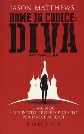 Nome in codice: Diva. Ediz. illustrata - Jason Matthews - Libro Bookme 2016 | Libraccio.it