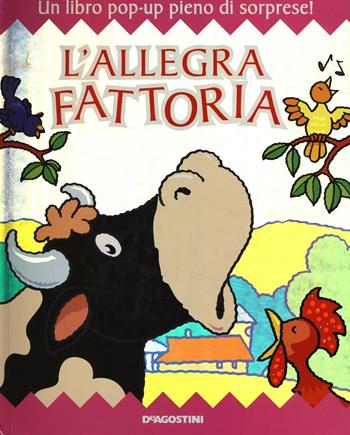 L'allegra fattoria. Libro pop-up. Ediz. illustrata - Derek Matthews - Libro De Agostini 2016, Occhio alle dita | Libraccio.it
