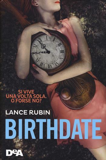 Birthdate - Lance Rubin - Libro De Agostini 2017, Le gemme | Libraccio.it