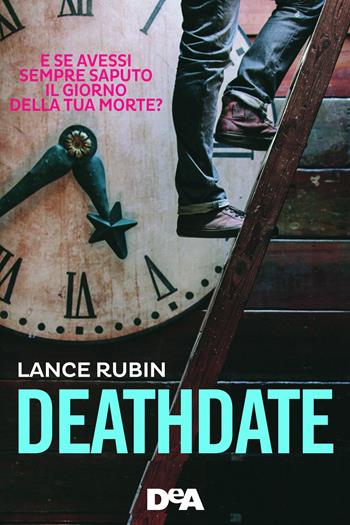 Deathdate - Lance Rubin - Libro De Agostini 2017, Le gemme | Libraccio.it