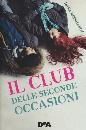 Il club delle seconde occasioni - Dana Reinhardt - Libro De Agostini 2016, Le gemme | Libraccio.it