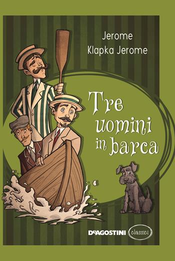 Tre uomini in barca - Jerome K. Jerome - Libro De Agostini 2016 | Libraccio.it